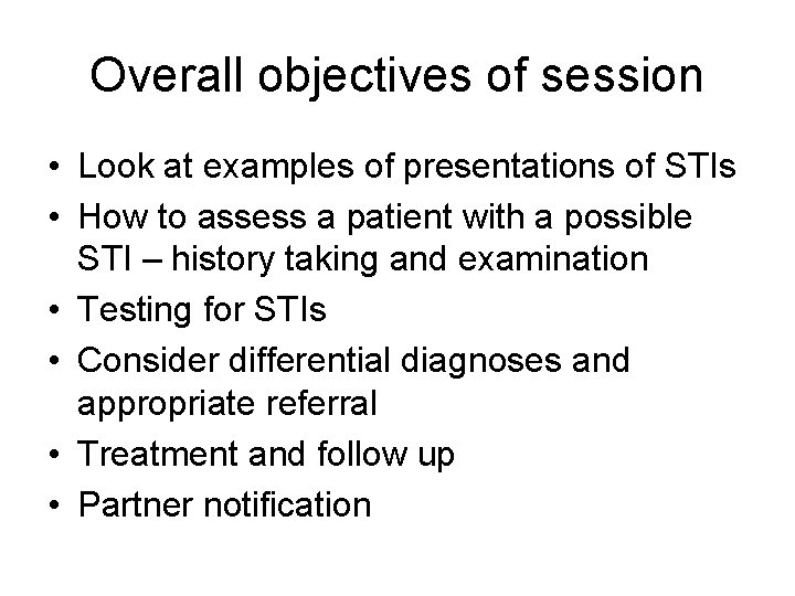 Overall objectives of session • Look at examples of presentations of STIs • How