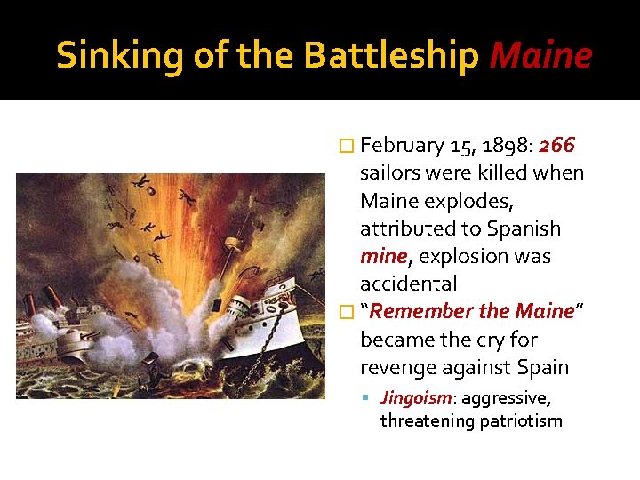 Sinking of the Battleship Maine � February 15, 1898: 266 sailors were killed when