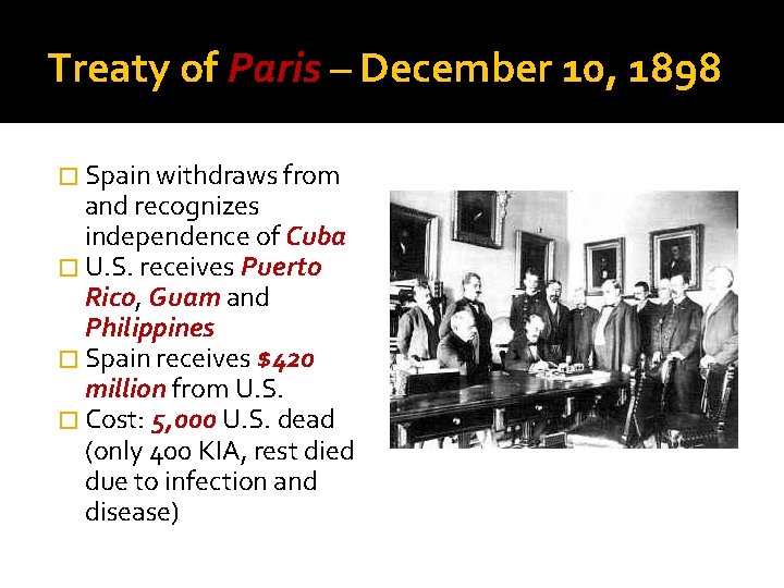 Treaty of Paris – December 10, 1898 � Spain withdraws from and recognizes independence