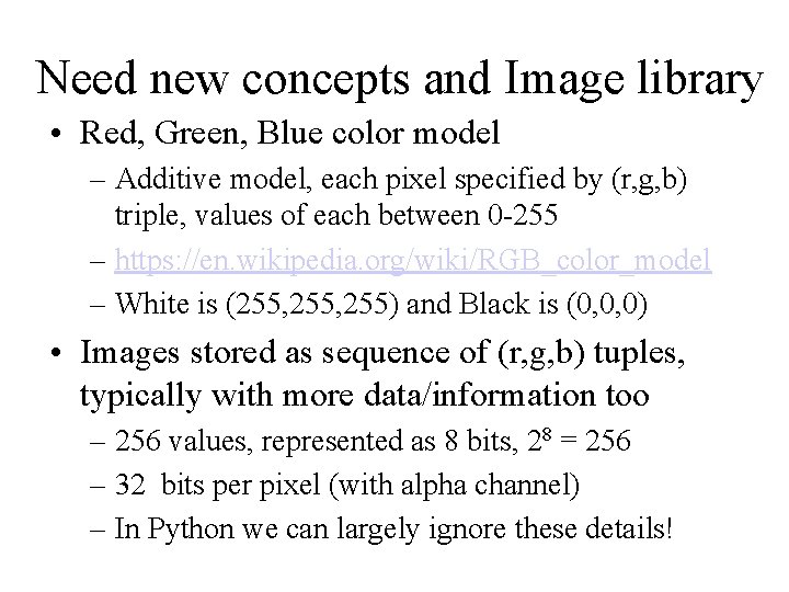Need new concepts and Image library • Red, Green, Blue color model – Additive