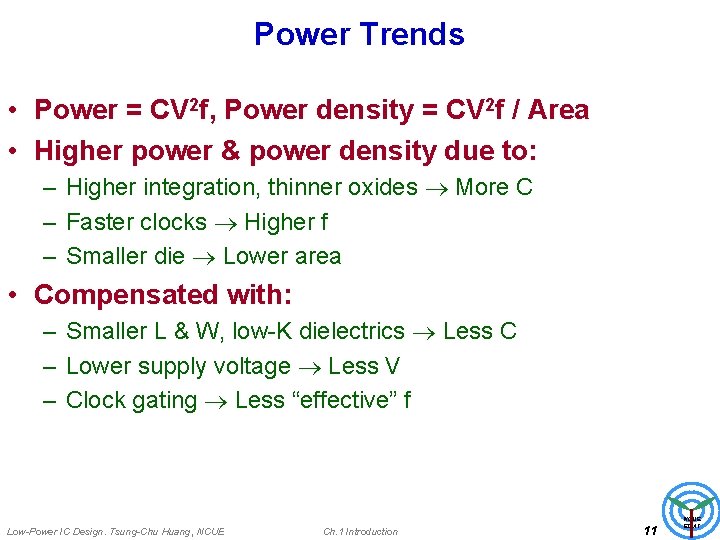 Power Trends • Power = CV 2 f, Power density = CV 2 f