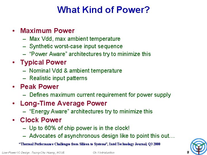 What Kind of Power? • Maximum Power – Max Vdd, max ambient temperature –