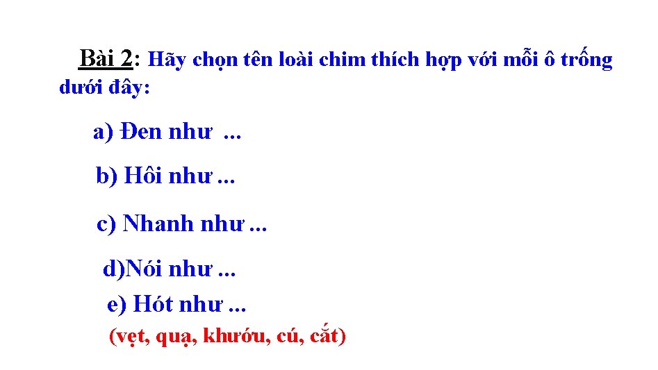 Bài 2: Hãy chọn tên loài chim thích hợp với mỗi ô trống dưới