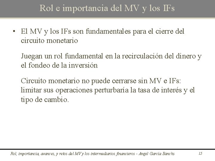 Rol e importancia del MV y los IFs • El MV y los IFs