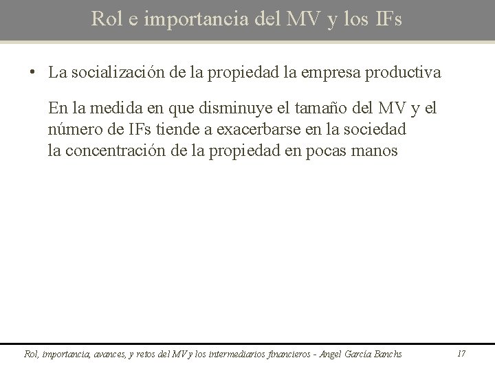 Rol e importancia del MV y los IFs • La socialización de la propiedad