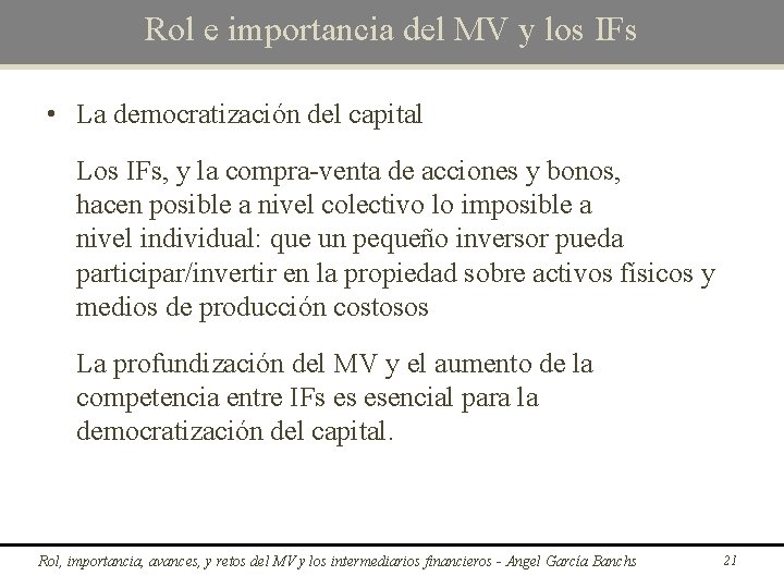 Rol e importancia del MV y los IFs • La democratización del capital Los