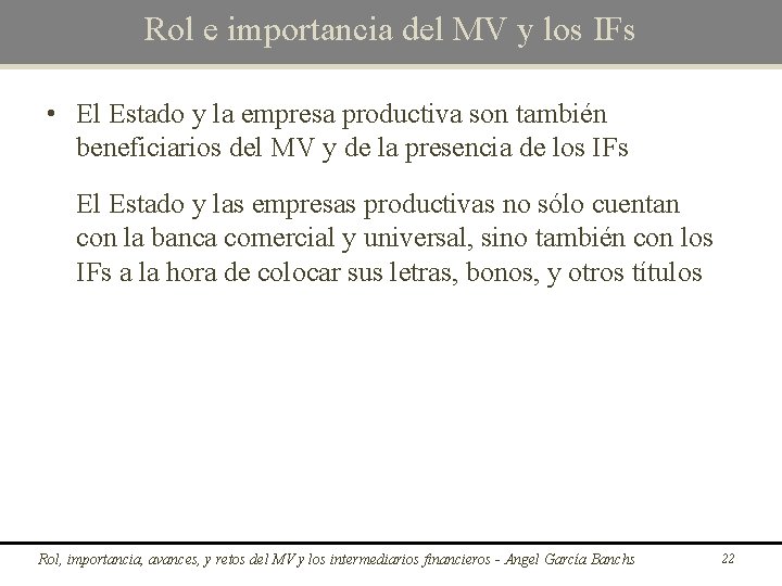 Rol e importancia del MV y los IFs • El Estado y la empresa