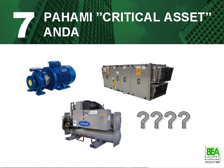 7 PAHAMI ”CRITICAL ASSET” ANDA ? ? 7 PAHAMI ”CRITICAL ASSET” ANDA ? ?