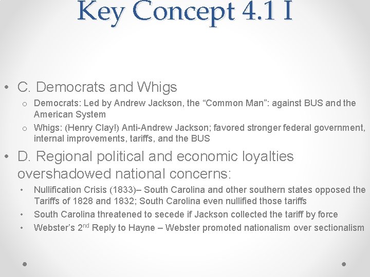 Key Concept 4. 1 I • C. Democrats and Whigs o Democrats: Led by