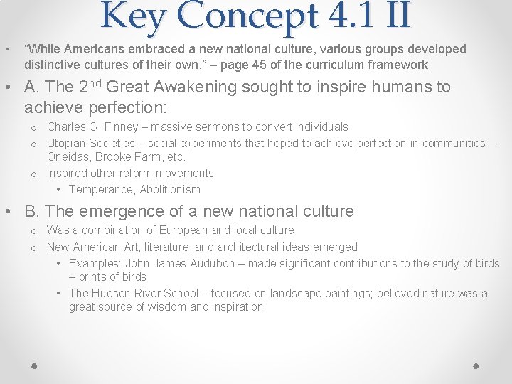 Key Concept 4. 1 II • “While Americans embraced a new national culture, various