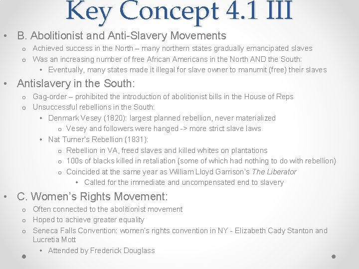 Key Concept 4. 1 III • B. Abolitionist and Anti-Slavery Movements o Achieved success