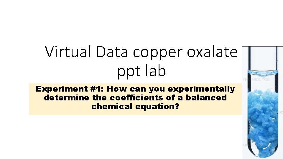 Virtual Data copper oxalate ppt lab Experiment #1: How can you experimentally determine the