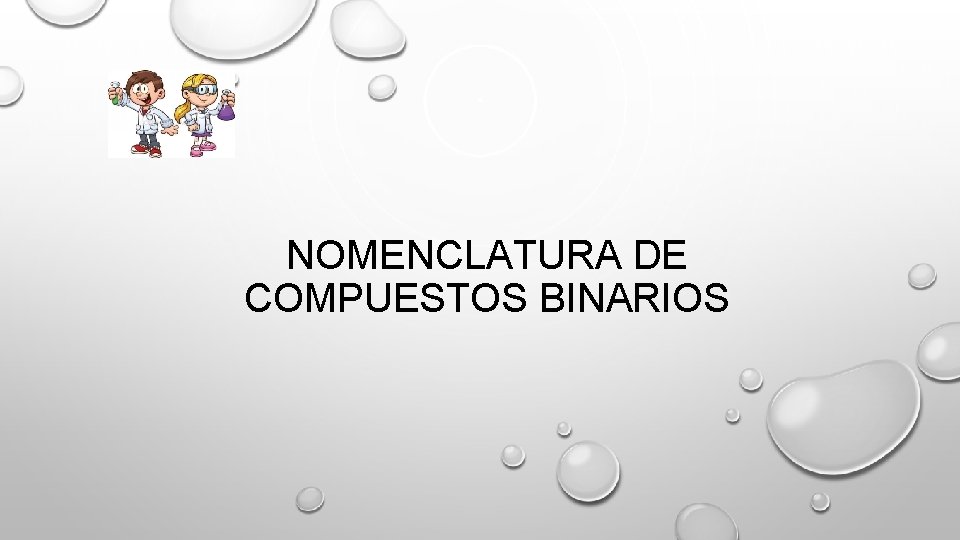 NOMENCLATURA DE COMPUESTOS BINARIOS 