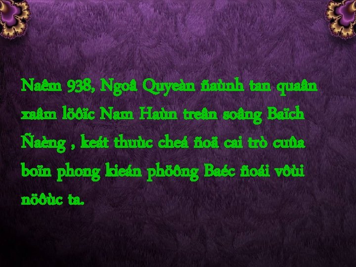 Naêm 938, Ngoâ Quyeàn ñaùnh tan quaân xaâm löôïc Nam Haùn treân soâng Baïch