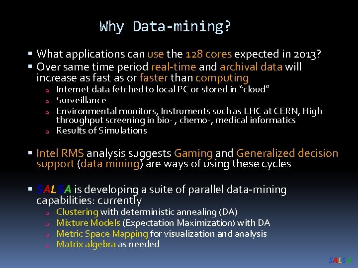 Why Data-mining? What applications can use the 128 cores expected in 2013? Over same