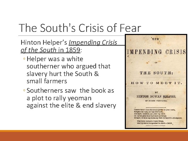 The South's Crisis of Fear Hinton Helper’s Impending Crisis of the South in 1859: