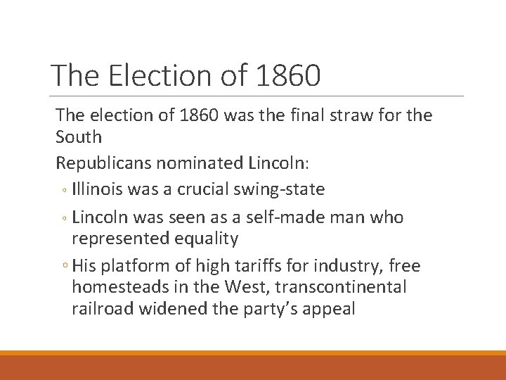 The Election of 1860 The election of 1860 was the final straw for the