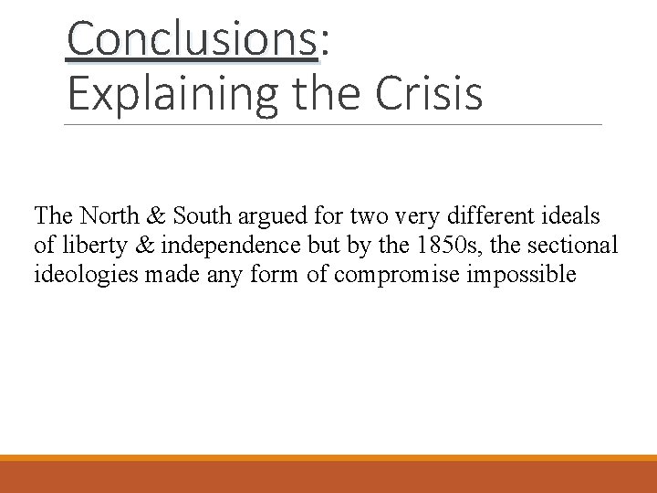 Conclusions: Conclusions Explaining the Crisis The North & South argued for two very different