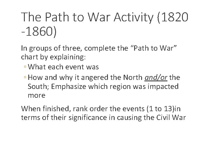 The Path to War Activity (1820 -1860) In groups of three, complete the “Path
