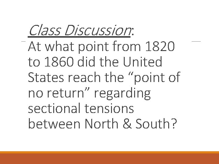 Class Discussion: At what point from 1820 to 1860 did the United States reach