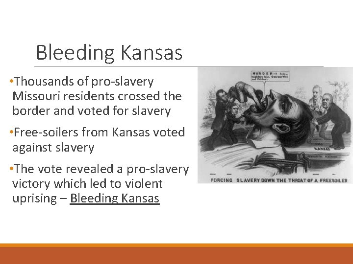 Bleeding Kansas • Thousands of pro-slavery Missouri residents crossed the border and voted for