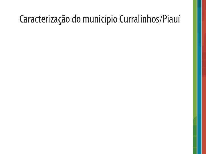 Caracterização do município Curralinhos/Piauí 