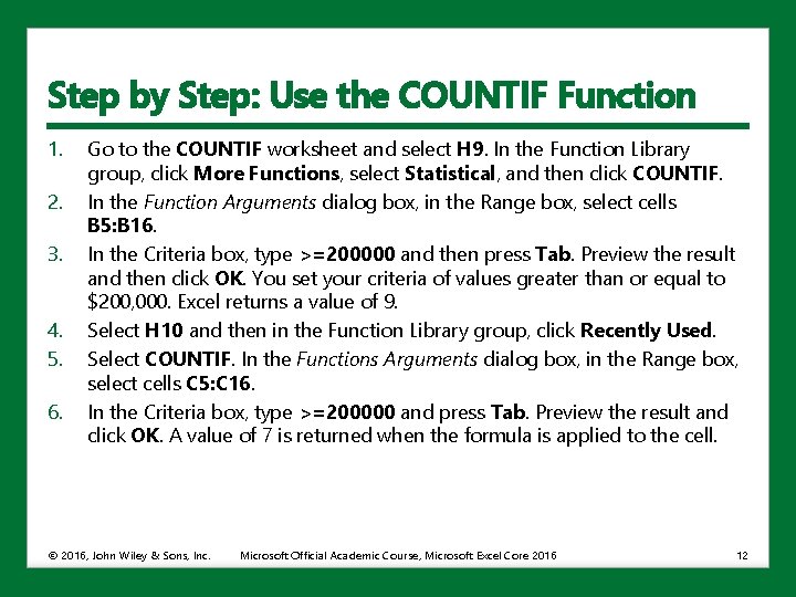 Step by Step: Use the COUNTIF Function 1. 2. 3. 4. 5. 6. Go