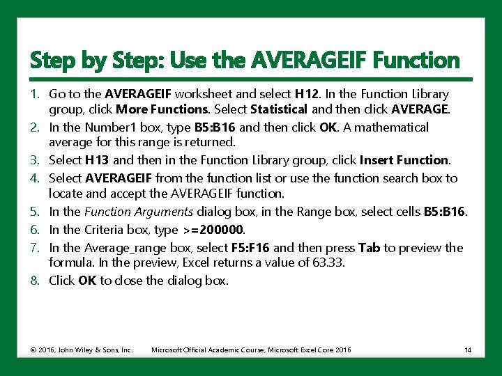 Step by Step: Use the AVERAGEIF Function 1. Go to the AVERAGEIF worksheet and