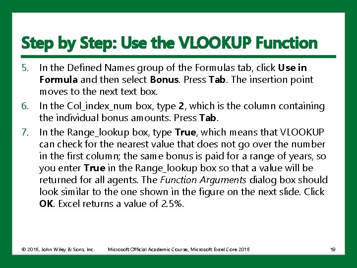 Step by Step: Use the VLOOKUP Function 5. 6. 7. In the Defined Names