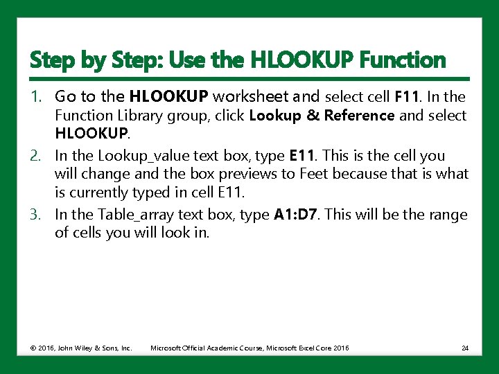 Step by Step: Use the HLOOKUP Function 1. Go to the HLOOKUP worksheet and