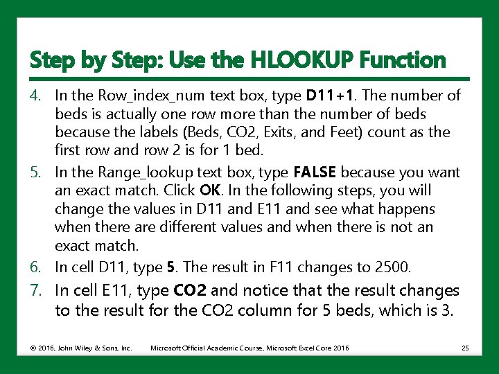 Step by Step: Use the HLOOKUP Function 4. In the Row_index_num text box, type