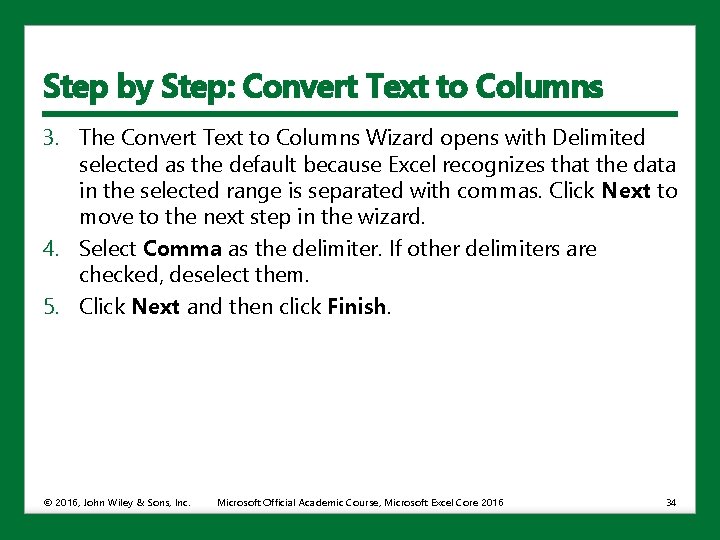 Step by Step: Convert Text to Columns 3. The Convert Text to Columns Wizard