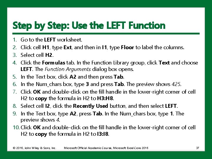 Step by Step: Use the LEFT Function 1. 2. 3. 4. Go to the