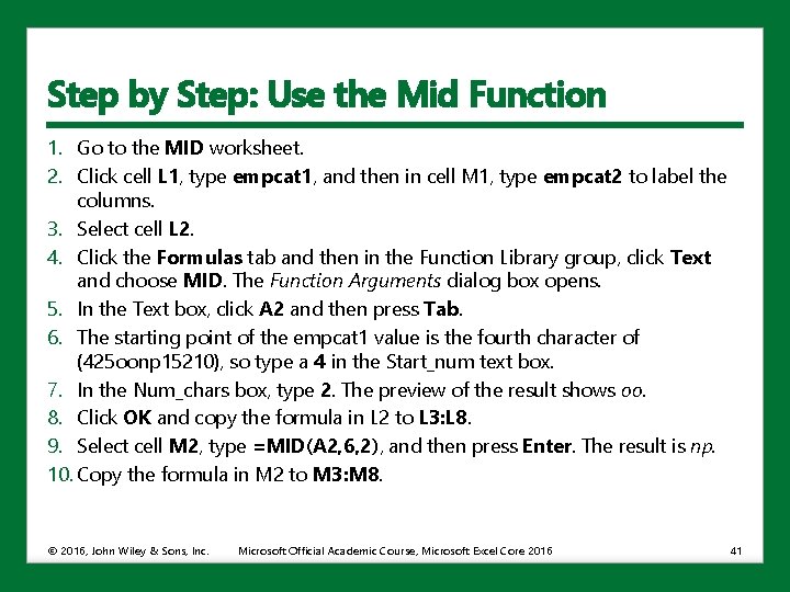 Step by Step: Use the Mid Function 1. Go to the MID worksheet. 2.