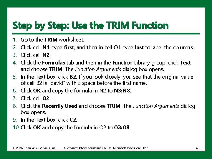 Step by Step: Use the TRIM Function 1. 2. 3. 4. Go to the