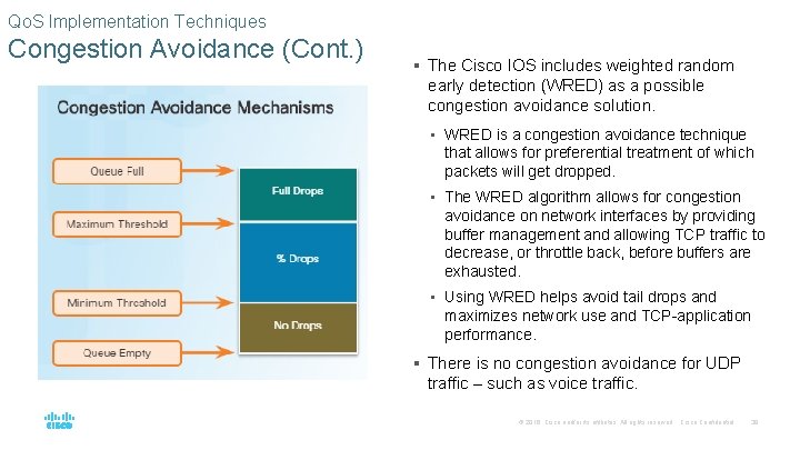 Qo. S Implementation Techniques Congestion Avoidance (Cont. ) § The Cisco IOS includes weighted Qo. S Implementation Techniques Congestion Avoidance (Cont. ) § The Cisco IOS includes weighted