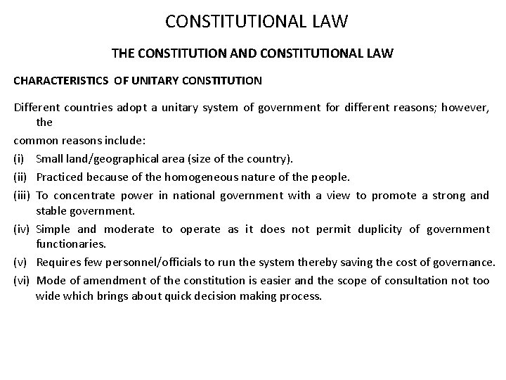 CONSTITUTIONAL LAW THE CONSTITUTION AND CONSTITUTIONAL LAW CHARACTERISTICS OF UNITARY CONSTITUTION Different countries adopt