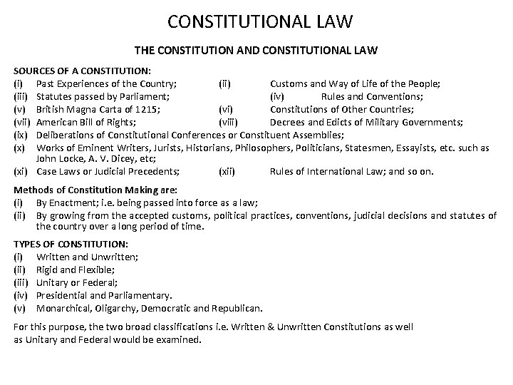 CONSTITUTIONAL LAW THE CONSTITUTION AND CONSTITUTIONAL LAW SOURCES OF A CONSTITUTION: (i) Past Experiences