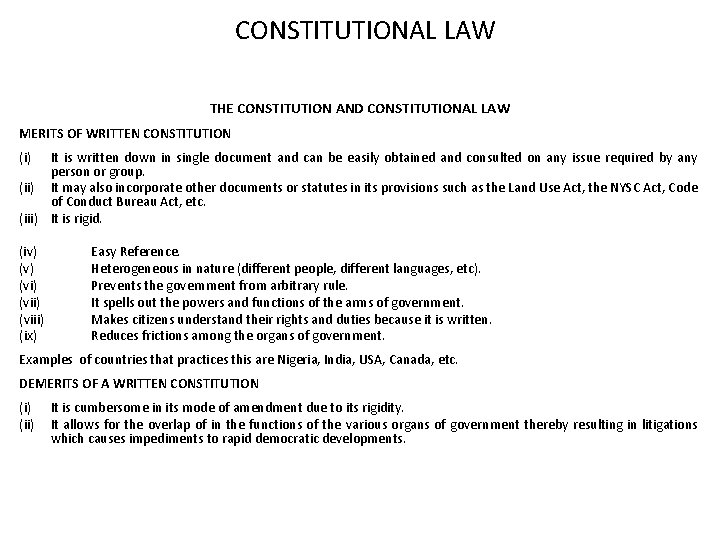 CONSTITUTIONAL LAW THE CONSTITUTION AND CONSTITUTIONAL LAW MERITS OF WRITTEN CONSTITUTION (i) It is