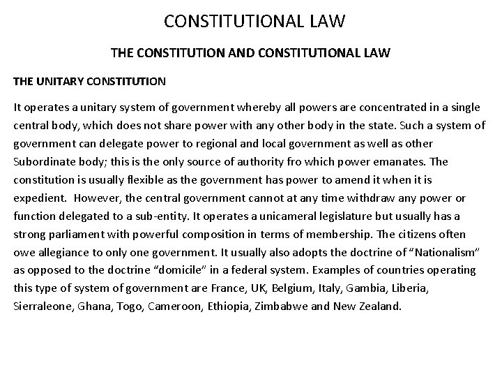 CONSTITUTIONAL LAW THE CONSTITUTION AND CONSTITUTIONAL LAW THE UNITARY CONSTITUTION It operates a unitary