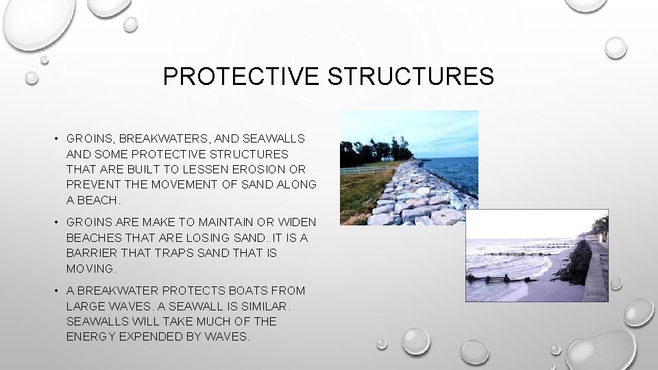 PROTECTIVE STRUCTURES • GROINS, BREAKWATERS, AND SEAWALLS AND SOME PROTECTIVE STRUCTURES THAT ARE BUILT