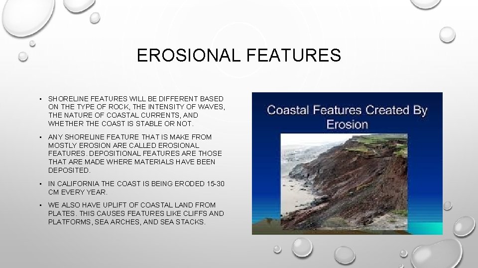 EROSIONAL FEATURES • SHORELINE FEATURES WILL BE DIFFERENT BASED ON THE TYPE OF ROCK,