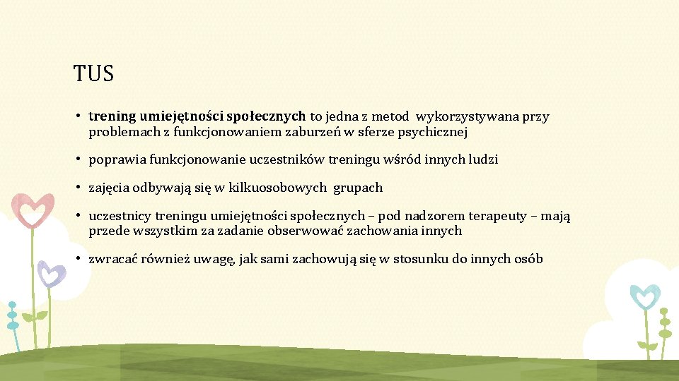 TUS • trening umiejętności społecznych to jedna z metod wykorzystywana przy problemach z funkcjonowaniem