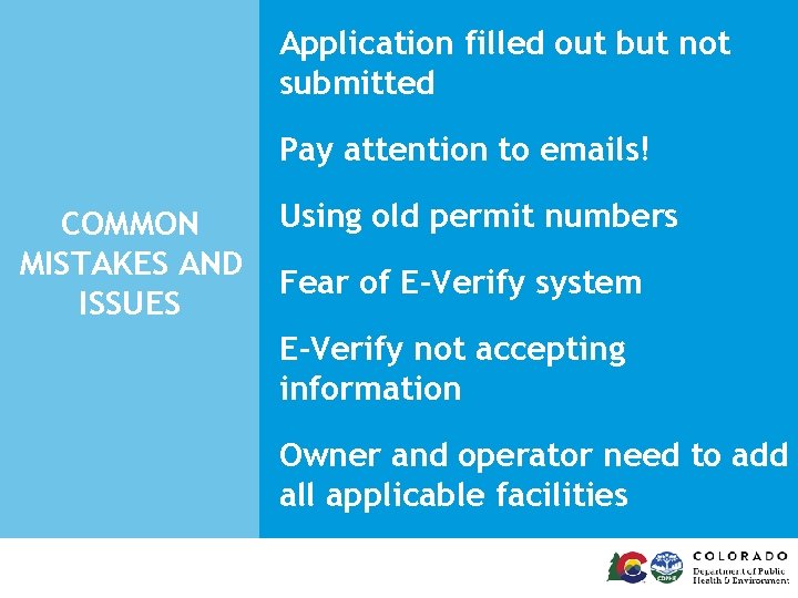 Application filled out but not submitted Pay attention to emails! COMMON MISTAKES AND ISSUES
