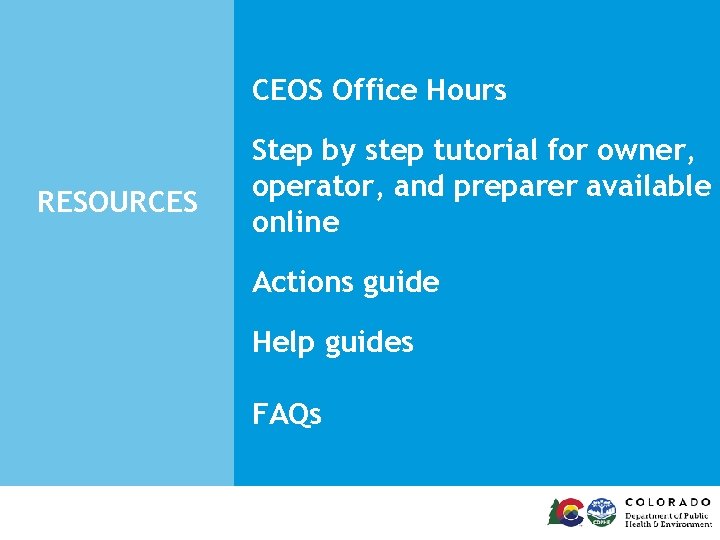 CEOS Office Hours RESOURCES Step by step tutorial for owner, operator, and preparer available