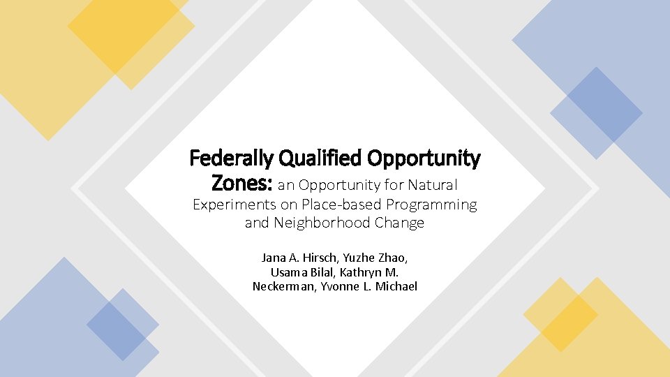 Federally Qualified Opportunity Zones: an Opportunity for Natural Experiments on Place-based Programming and Neighborhood