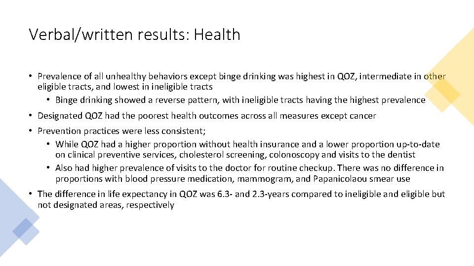 Verbal/written results: Health • Prevalence of all unhealthy behaviors except binge drinking was highest