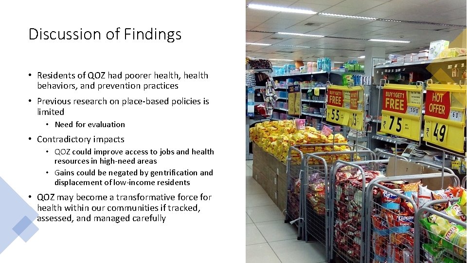 Discussion of Findings • Residents of QOZ had poorer health, health behaviors, and prevention