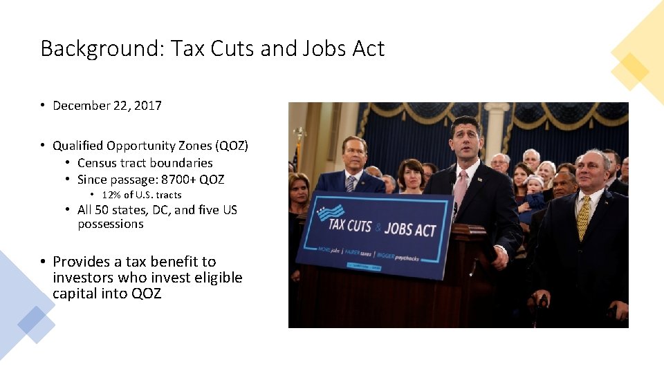 Background: Tax Cuts and Jobs Act • December 22, 2017 • Qualified Opportunity Zones