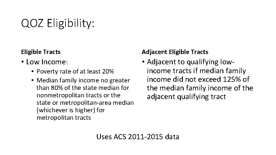 QOZ Eligibility: Eligible Tracts Adjacent Eligible Tracts • Low Income: • Adjacent to qualifying